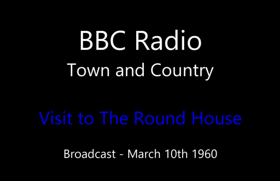 BBC Town and Country broadcast from the Round House March 1960